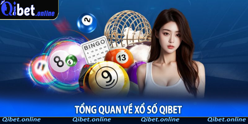Tổng quan về xổ số Qibet